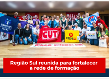 Coletivo Sul de Formação da CUT realiza encontro e fortalece programa Alicerce